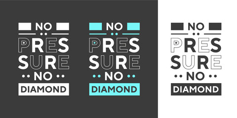 No pressure no diamond new best unique creative professional text effect typography t shirt design