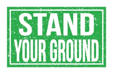 STAND YOUR GROUND, words on green rectangle stamp sign