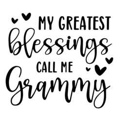 my greatest blessings call me grammy background inspirational quotes typography lettering design