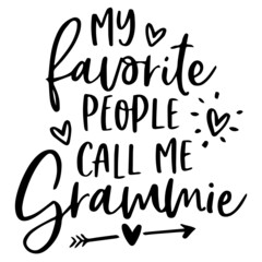 my favorite people call me grammie background inspirational quotes typography lettering design