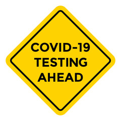 covid 19 testing ahead yellow sign, vector illustration 