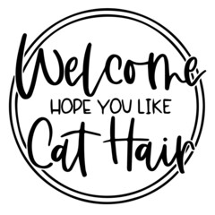 welcome hope you like cat hair background inspirational quotes typography lettering design