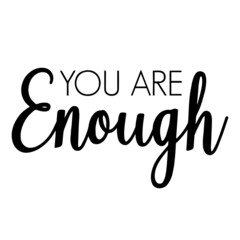you are enough background inspirational quotes typography lettering design