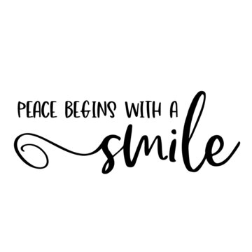 peace begins with a smile background inspirational quotes typography lettering design