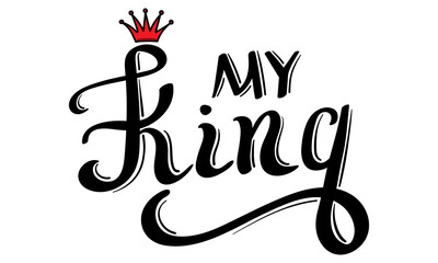 My King hand drawn lettering design for t-shirts, bags, for posters, cards, sticker, etc. Vector Illustration