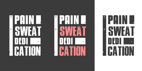 Pain sweat dedication creative distress grunge texture typography t shirt design for print