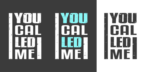 You called me distress grunge texture typography t shirt design