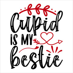 Valentine svg design 
Cupid is my bestie
