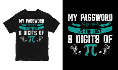 My Password Is The Last 8 Digits of Pi Gift Math P T-Shirt Come To The Math Side We Have Pi T-Shirt Design Pi Design vector pi t-shirt design vector  - obrazy, fototapety, plakaty