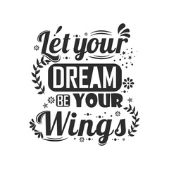 Let your dream be your wings Quotes Vector Collection 