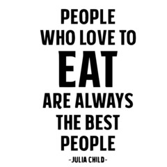 people who love to eat are always the best people background inspirational quotes typography lettering design