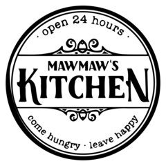 Obraz premium open 24 hours mawmaw's kitchen come hungry leave happy background inspirational quotes typography lettering design