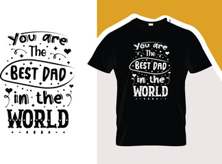 You are best dad in the world typography vector t shirt design template