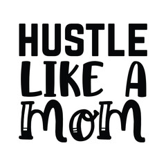 Hustle like a mom