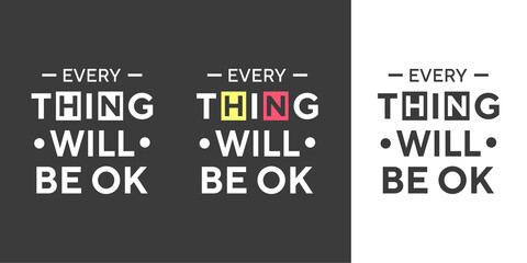 Every thing will be ok new best text effect professional typography t shirt design set for print