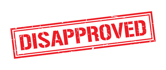 Disapproved word stamp symbol isolated on white background. Grunge red rubber stamps sign.