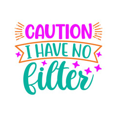 Caution I Have No Filter Svg