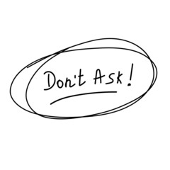 Dont Ask! handwritten - obrazy, fototapety, plakaty
