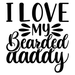 I love my bearded daddy Svg