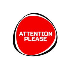 attention please sign on white background	