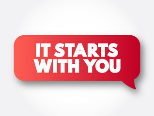 It Starts With You text message bubble, concept background