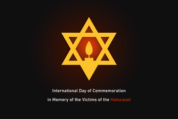International Holocaust Remembrance Day. Day of Commemoration in Memory of the Victims of the Holocaust. January 27. Black background, banner, poster