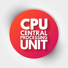 CPU - Central Processing Unit acronym, technology concept background
