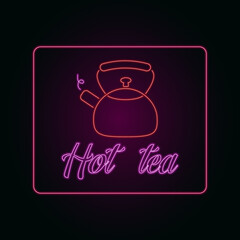 Neon objects. Signboard with neon effect in outline style on a dark background. Hot teapot of red color with neon glow inscription hot tea. for registration of retail outlets