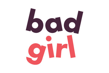 Modern, simple, minimal typographic design of a saying "Bad Girl" in grey and red colors. Cool, urban, trendy and playful graphic vector art