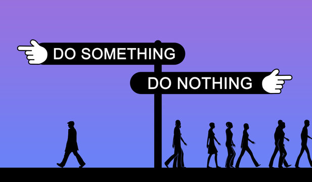 Do Something or Nothing Two direction concept with People. Individual Vs Crowd Road 