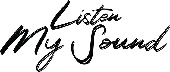Listen My Sound inscription idiom in Vector illustration Text 