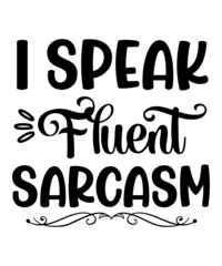 Sarcastic svg tshirt design