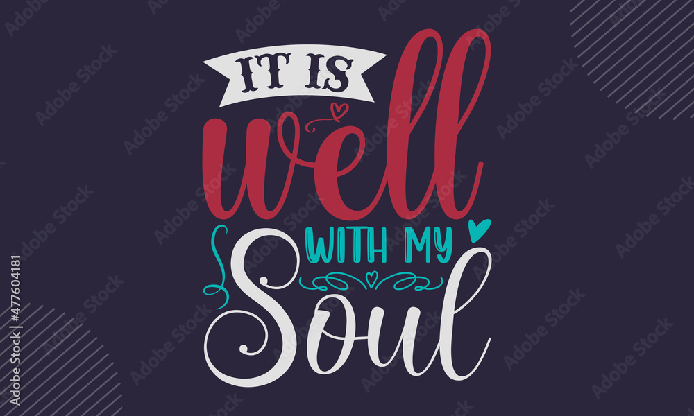 Wall mural It is well with my soul - Faith t shirt design, svg Files for Cutting Cricut and Silhouette, card, Hand drawn lettering phrase, Calligraphy t shirt design, isolated on Green background - Wall murals