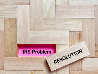 Business Concept - IRS Problem Resolution text background. Stock photo.