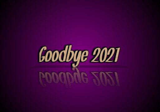 Goodbye 2021, Welcome 2022