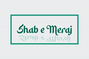 Shab e Meraj typography text with reflected text vector design. Islamic religious holiday concept design. Islamic poster, banner,  and t-shirt vector design. 