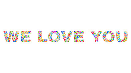 WE LOVE YOU text with bright mosaic flat style. Colorful vector illustration of WE LOVE YOU text with scattered star elements and small dots. Festive design for decoration titles.
