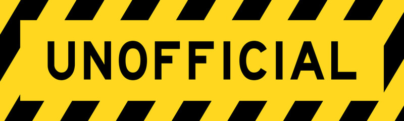 Yellow and black color with line striped label banner with word unofficial