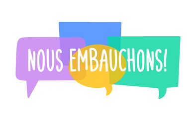 nous embauchons - french translation - We are hiring. Hiring recruitment poster vector design. Text on bright speech bubbles. Vacancy template. Job opening, search