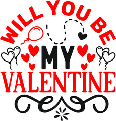 Will you be my valentine SVG DESIGN VECTOR FILE