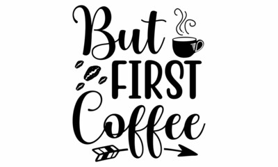 But first coffee