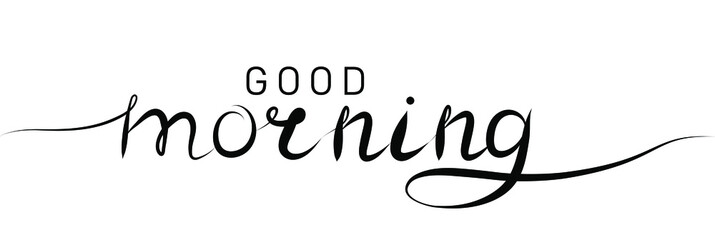 Good morning calligraphic inscription with smooth lines. Handwritten positive quote Vector lettering