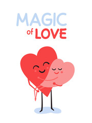 Two cartoon heart characters for romantic Valentines Day design. Magic of love lettering phrase. Be mine. Share your love. Two lovers. Happy smiling couple in love. Vector illustration.