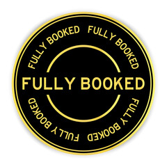 Black and gold color round label sticker with word fully booked on white background