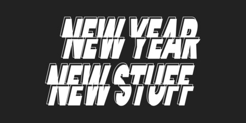 Fototapeta na wymiar Text Effect New Year New Stuff