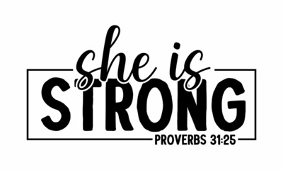She is strong proverbs - Typography for print or use as a poster, card, flyer, or T-shirt. Hand lettering illustration. Greeting card template. - obrazy, fototapety, plakaty