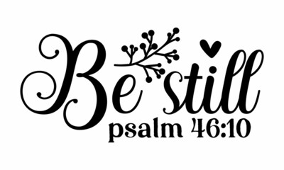 Be still psalm - Jesus gives us the hope we need. T-shirt hand-lettered calligraphic design