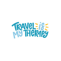 Travel is my therapy. Lettering phrase. Vector illustration