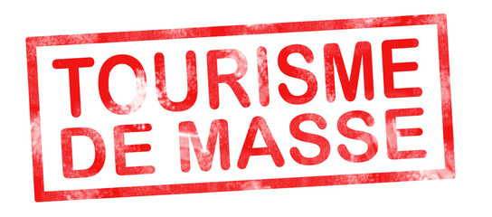 Mass tourism in French translation writing in red ink pad