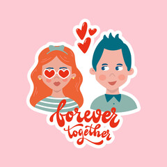 Cute Valentines day couple of people decorated with hearts and lettering quote 'Forever together'. Good for posters, prints, greeting cards, invitations, stickers, tags, etc. EPS 10